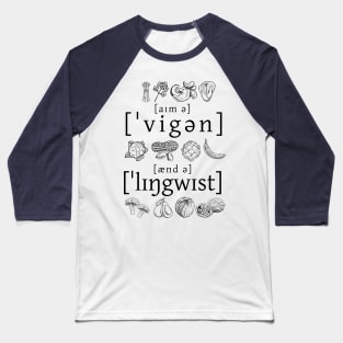 I'm a Vegan and a Linguist Baseball T-Shirt
